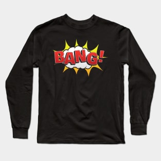 BANG Long Sleeve T-Shirt